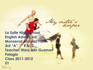 La Salle High School
English Advanced
Monserrat Alcaraz Yam
3rd “A”    R.N. 2
Teacher: Nora Alin Guzman
Pelagio
Class 2011-2012
51
 