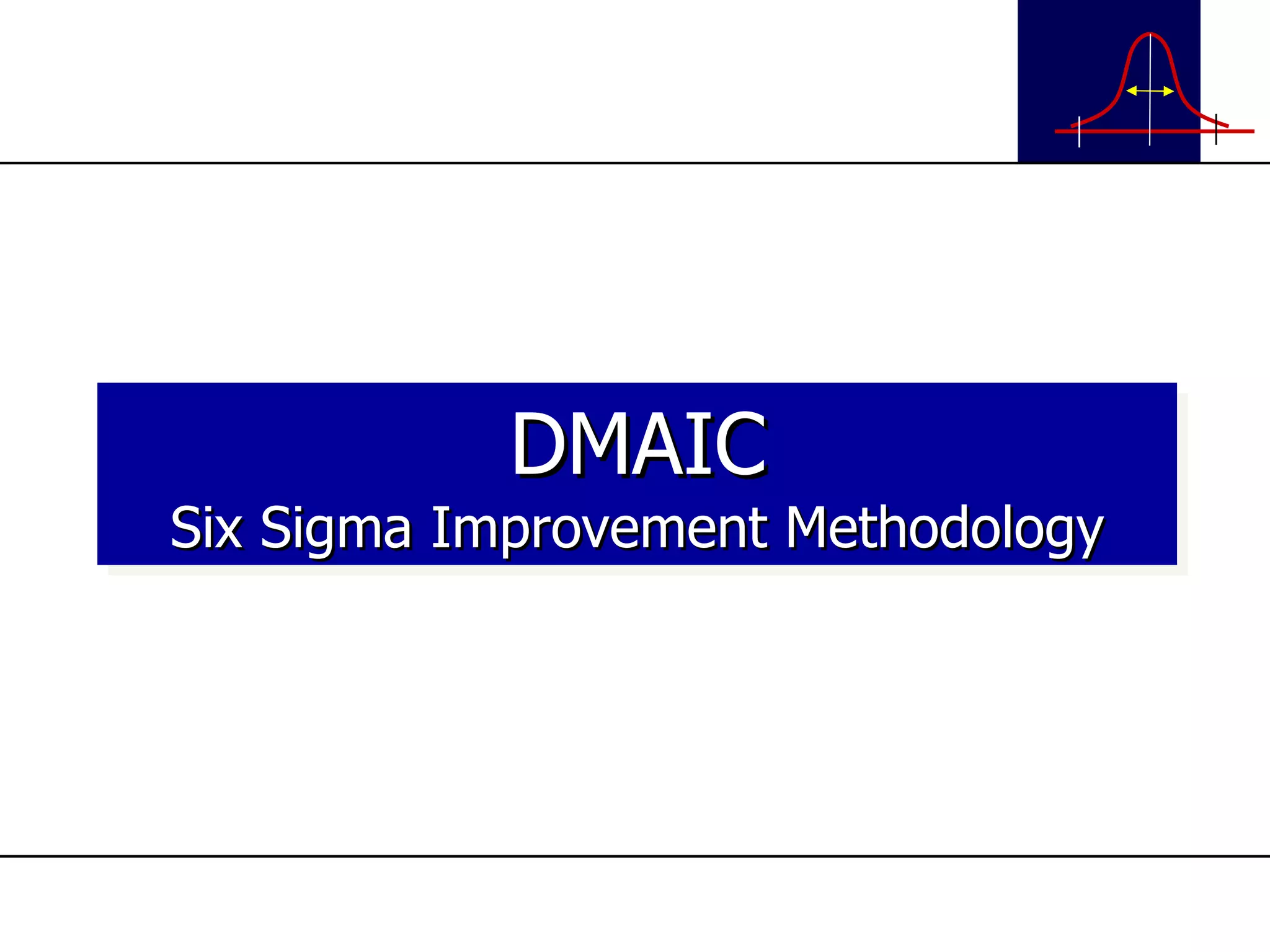 DMAIC Six Sigma Improvement Methodology 