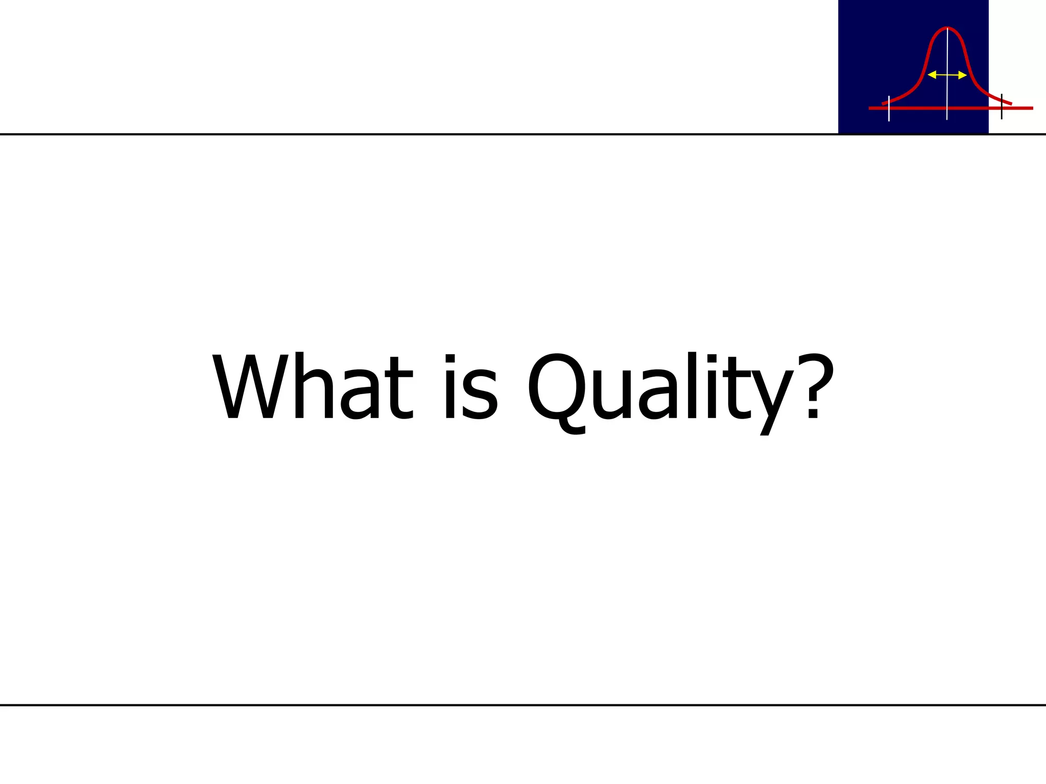 What is Quality? 