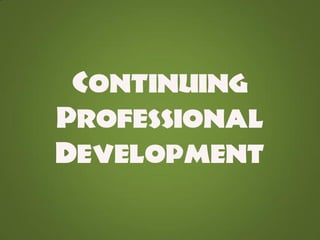 Continuing
Professional
Development
 