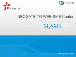 NEOGATE TG WEB SMS Center 
MySMS 
 