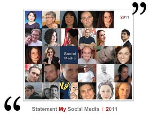 2011
2011Statement My Social Media |
 