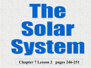 Chapter 7 Lesson 2 pages 246-251
 