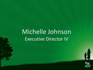 Michelle Johnson
Executive Director IV
 