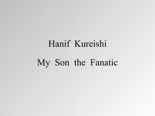Hanif Kureishi My Son the Fanatic 