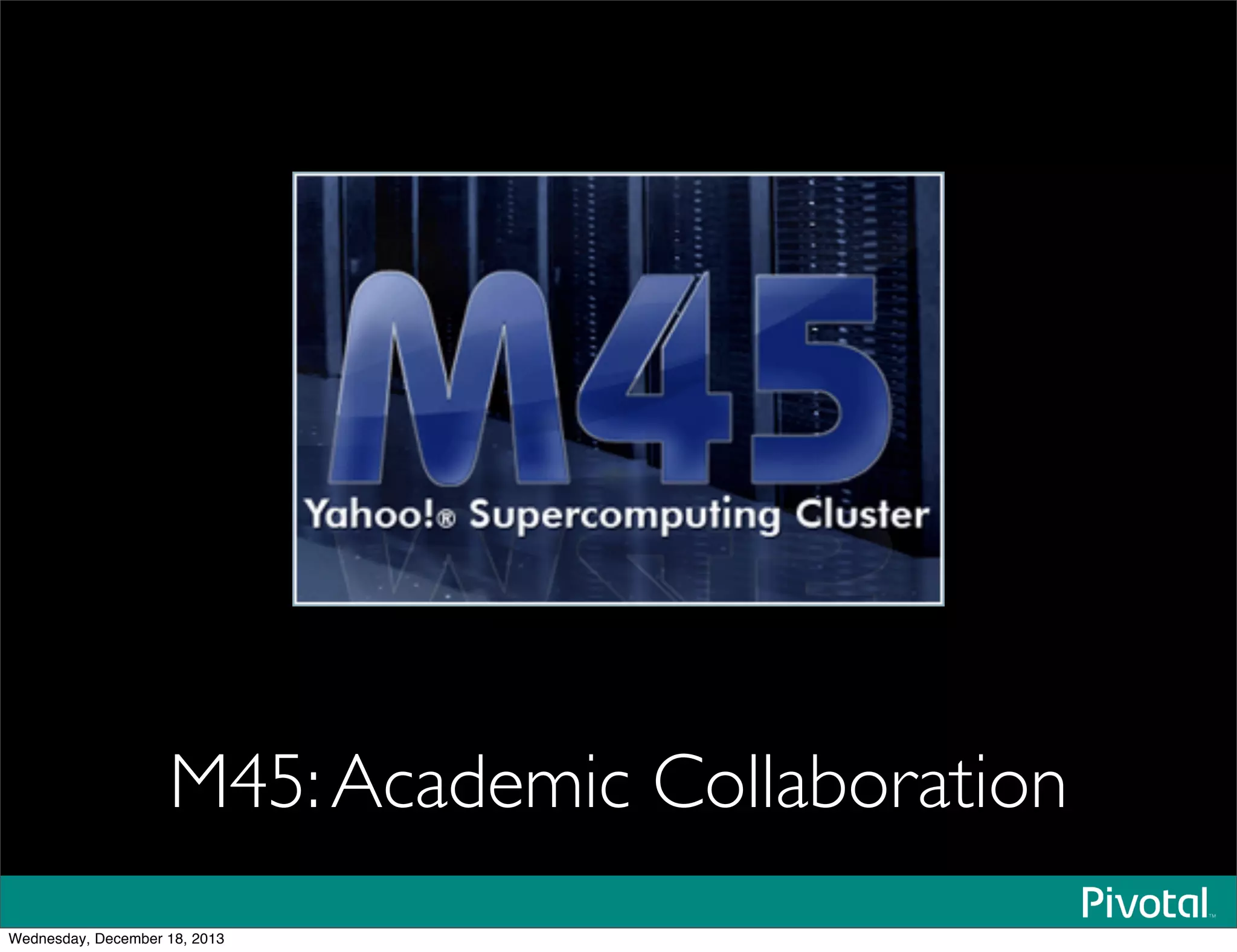 M45:Academic Collaboration
Wednesday, December 18, 2013
 