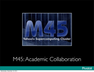 M45:Academic Collaboration
Wednesday, December 18, 2013
 