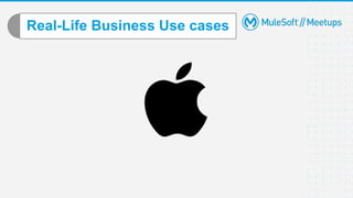 Real-Life Business Use cases
 