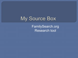 FamilySearch.org
 Research tool
 