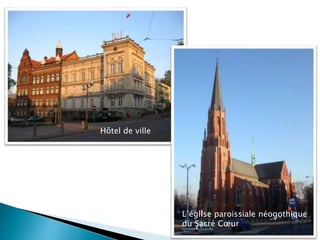 Hôtel de ville
L’église paroissiale néogothique
du Sacré Cœur
 