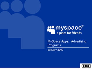 January 2009 MySpace Apps:   Advertising Programs 