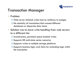 Transaction Manager
 Problem
   Web server initiated writes had no resiliency to outages
   No atomicity of transactions t...