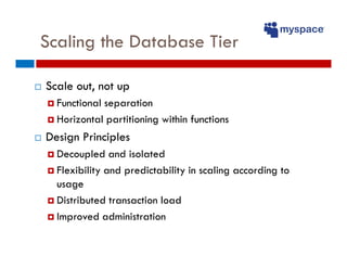 Scaling the Database Tier

Scale out, not up
  Functional separation
  Horizontal partitioning within functions
Design Pri...