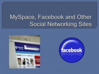 MySpace, Facebook and Other Social Networking Sites 