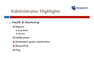 Administrator Highlights

Health & Monitoring
  Reports
    Scheduled
    Ad-Hoc
  Notifications
  Automated queue reactiv...