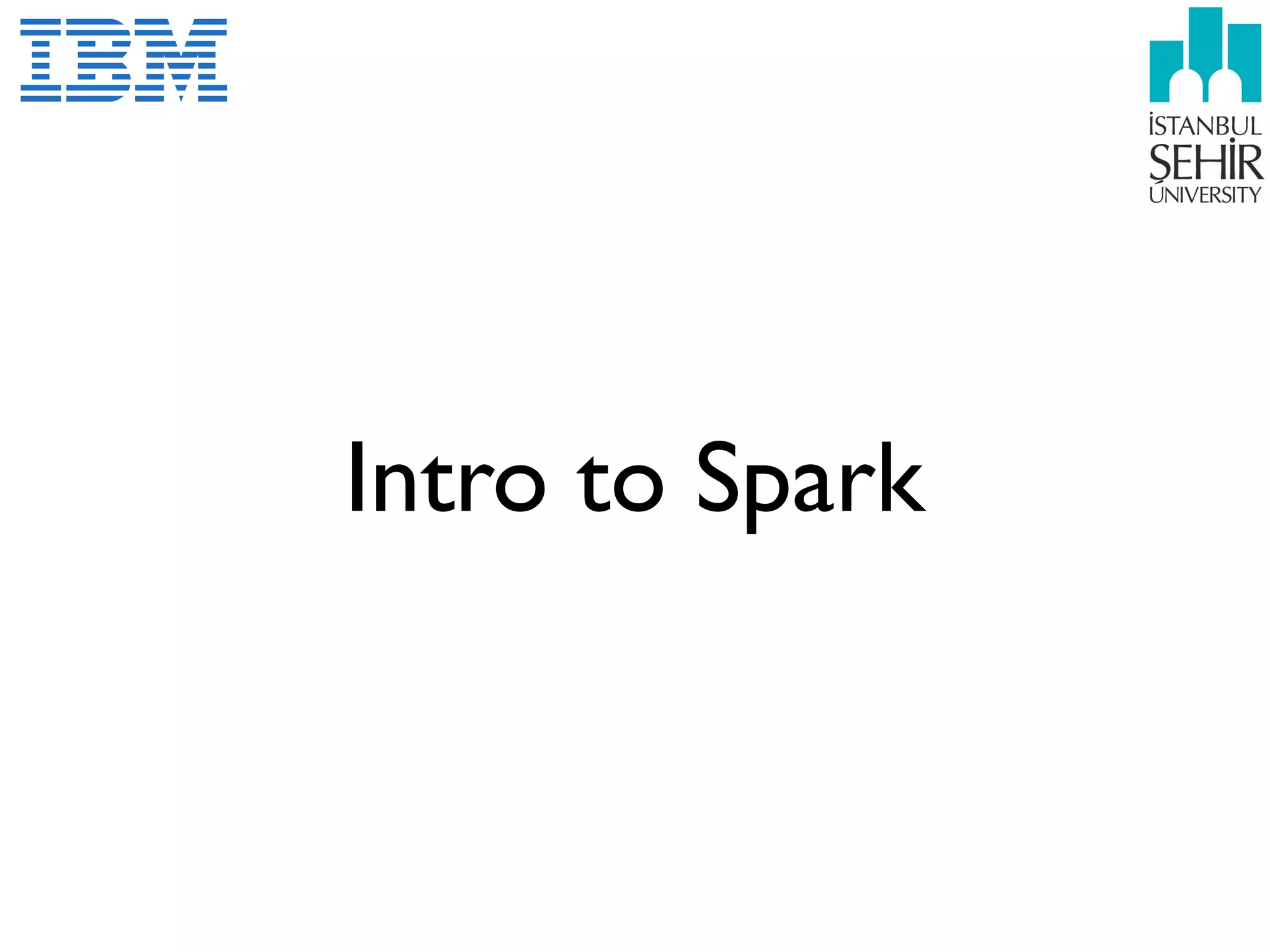 Intro to Spark
 