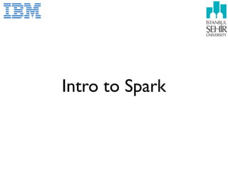 Intro to Spark
 