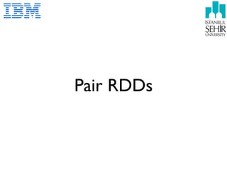Pair RDDs
 