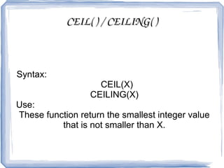 MIN( ) Syntax:  SELECT MIN(Col_name) FROM table_name; Use:  MySQL MIN function is used to find out the record with minimum value among a record set. 