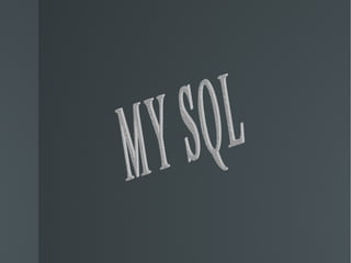 MY SQL 
