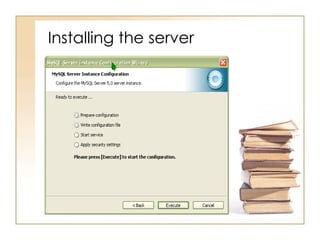 Installing the server
 