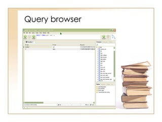 Query browser
 