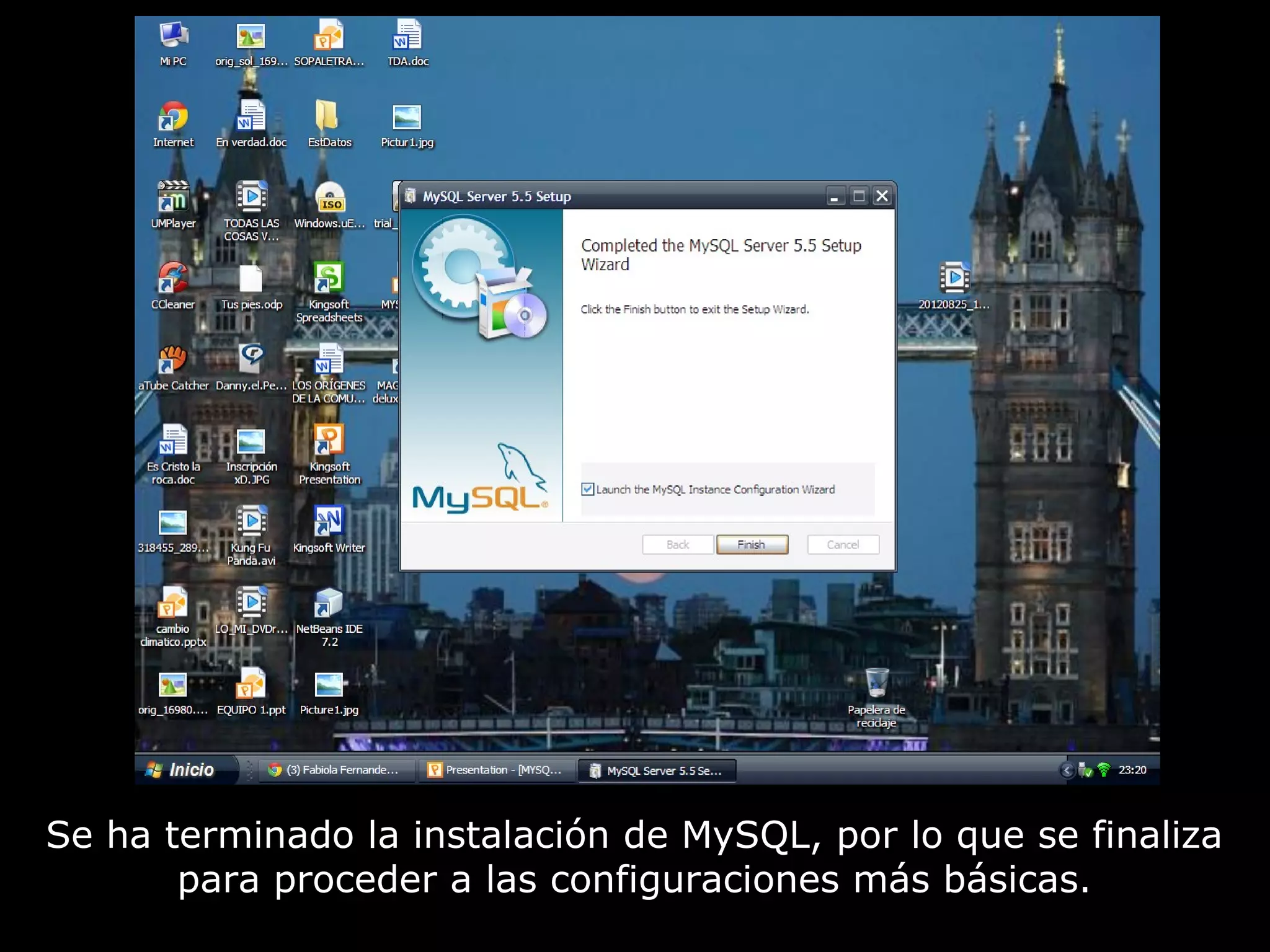 Se ha terminado la instalación de MySQL, por lo que se finaliza
       para proceder a las configuraciones más básicas.
 