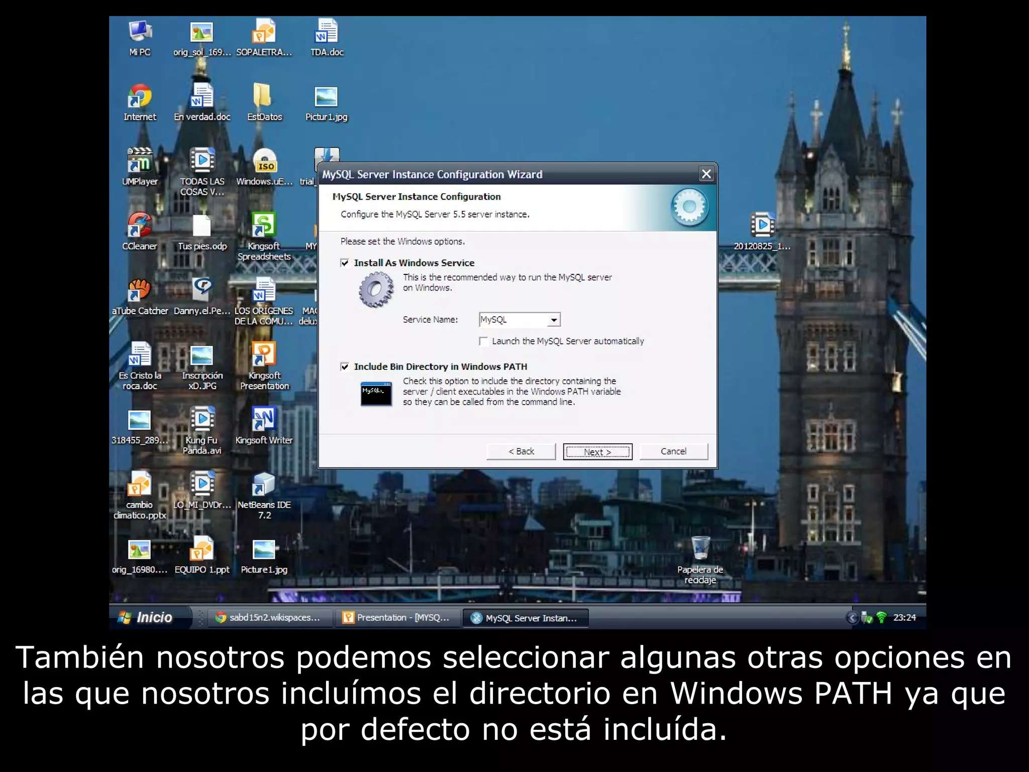 También nosotros podemos seleccionar algunas otras opciones en
las que nosotros incluímos el directorio en Windows PATH ya que
                   por defecto no está incluída.
 