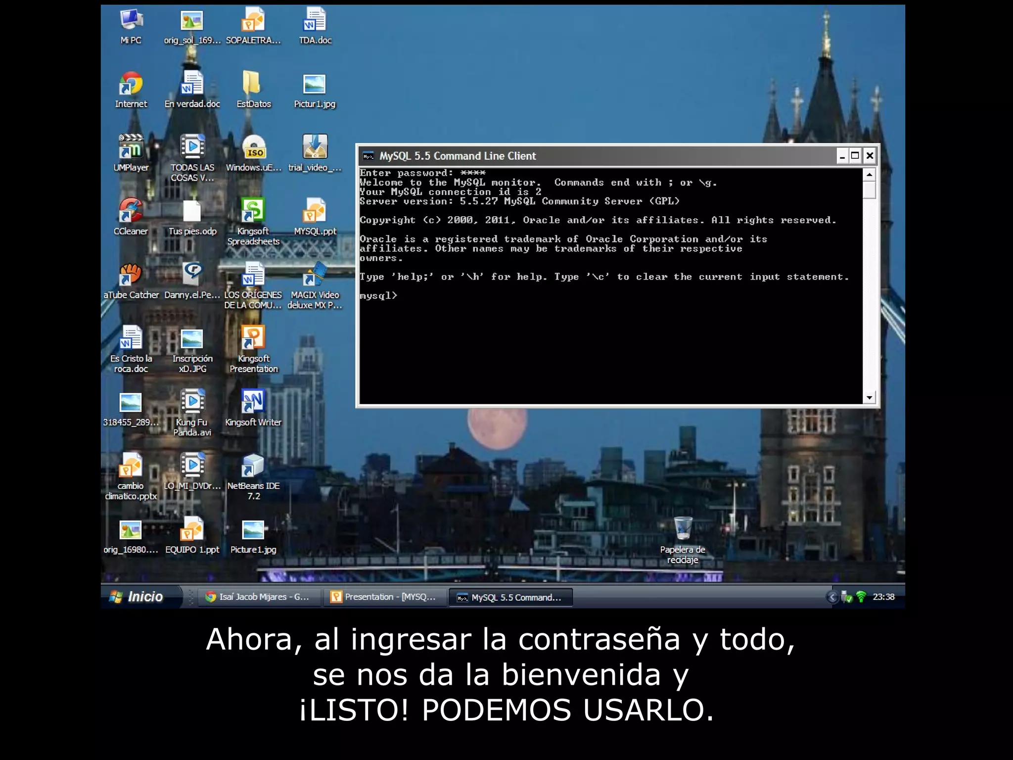 Ahora, al ingresar la contraseña y todo,
       se nos da la bienvenida y
     ¡LISTO! PODEMOS USARLO.
 