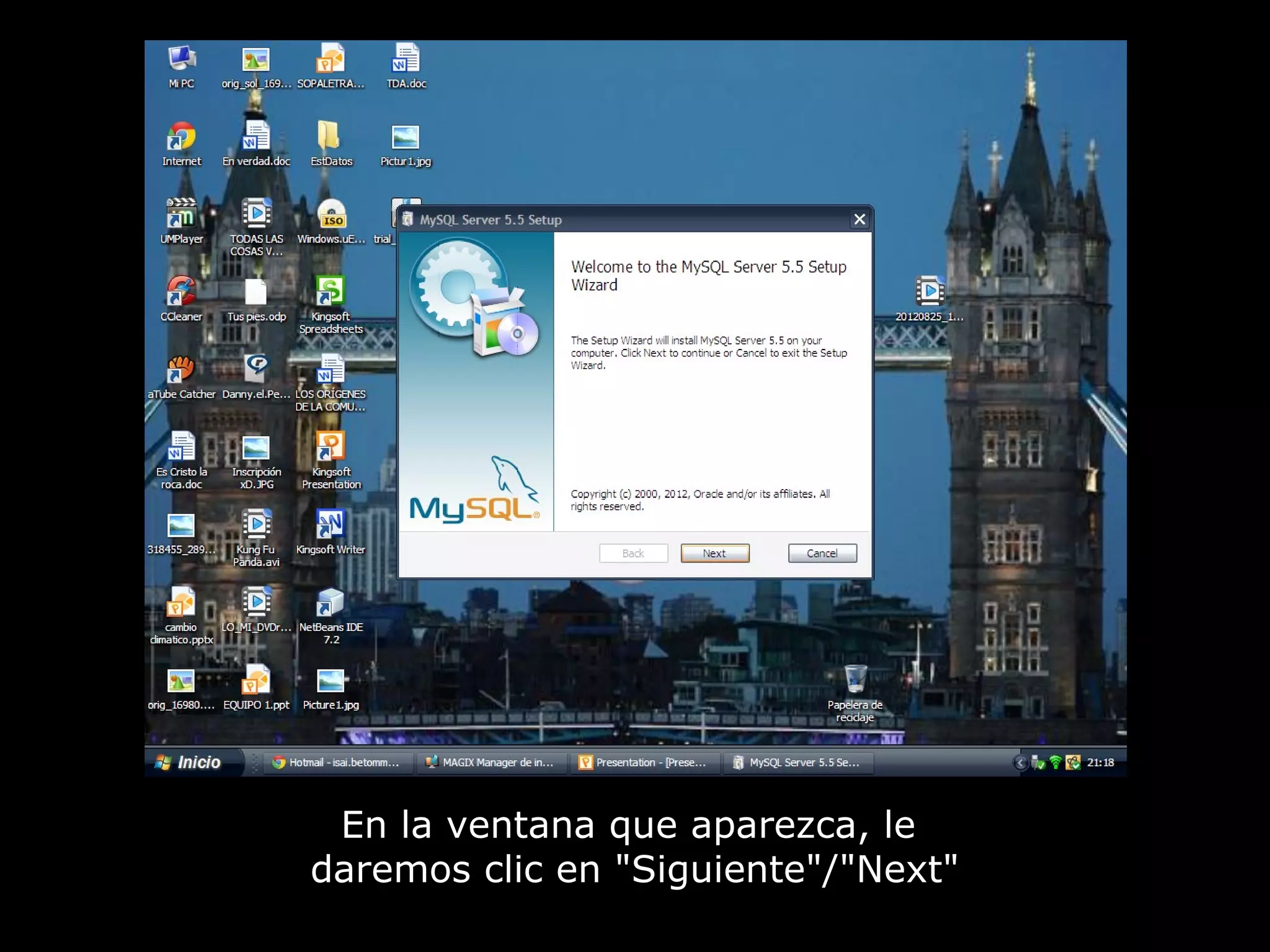 En la ventana que aparezca, le
daremos clic en "Siguiente"/"Next"
 