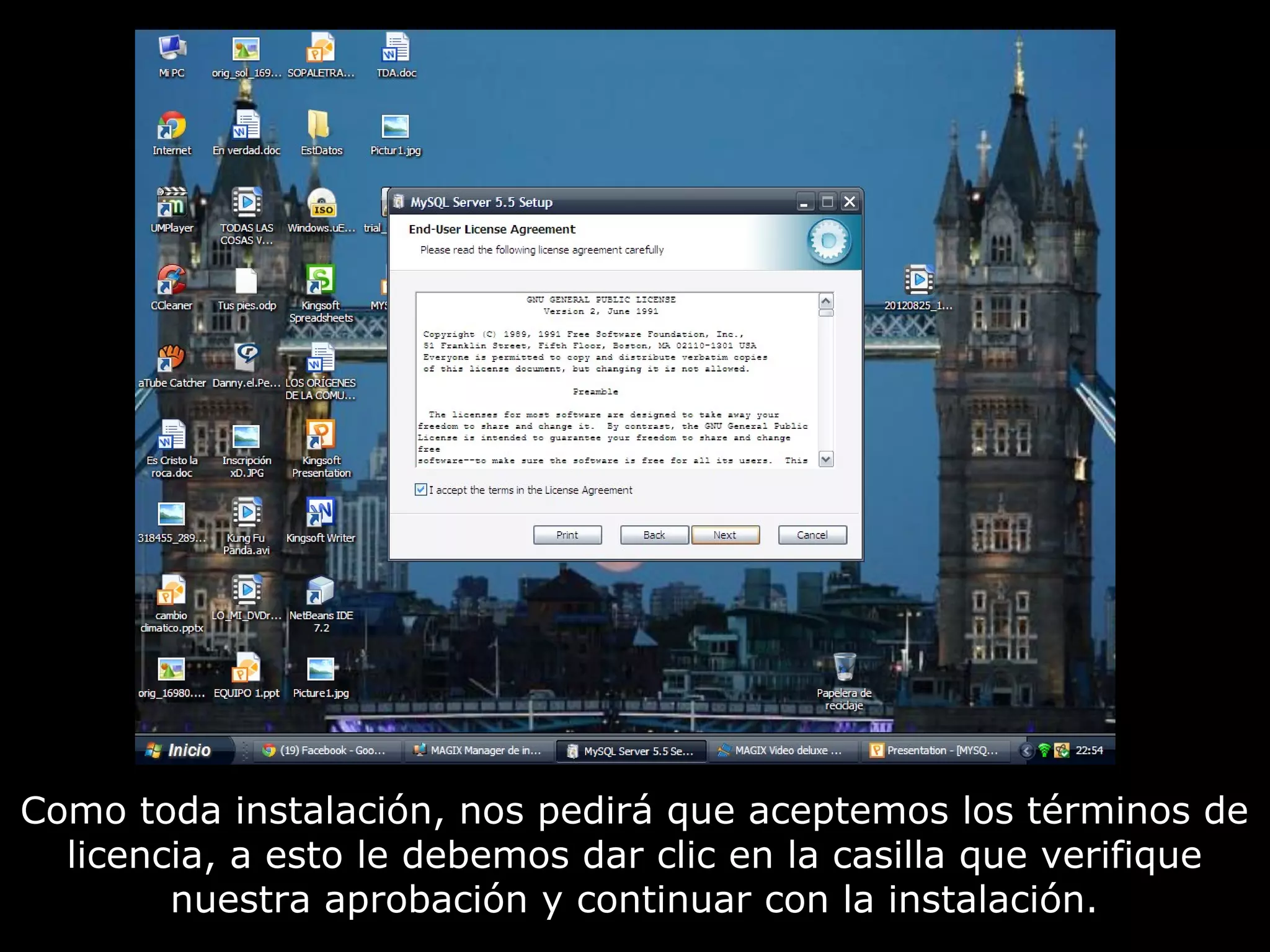 Como toda instalación, nos pedirá que aceptemos los términos de
  licencia, a esto le debemos dar clic en la casilla que verifique
        nuestra aprobación y continuar con la instalación.
 