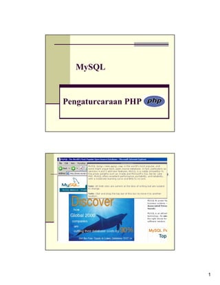 MySQL



Pengaturcaraan PHP




                     1
 