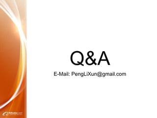 Q&A
E-Mail: PengLiXun@gmail.com
 