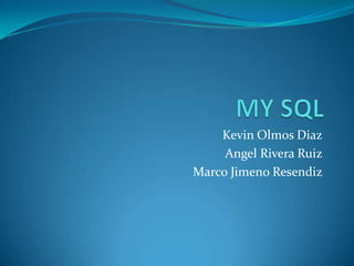 Kevin Olmos Diaz
Angel Rivera Ruiz
Marco Jimeno Resendiz
 