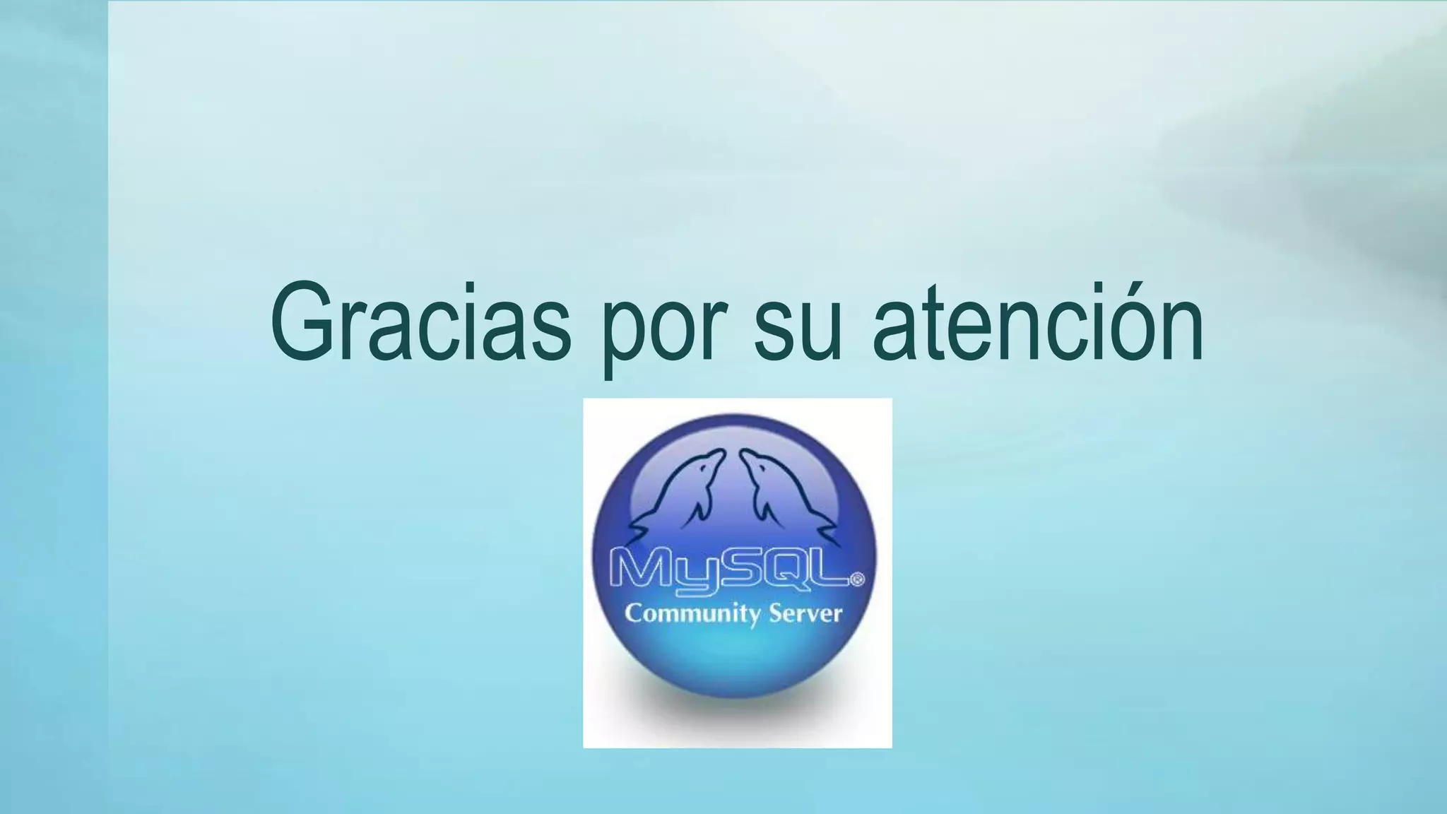 Gracias por su atención
 