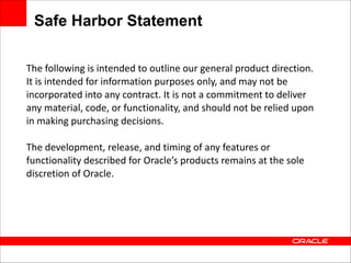 Safe Harbor Statement
The	
  following	
  is	
  intended	
  to	
  outline	
  our	
  general	
  product	
  direction.	
  
I...