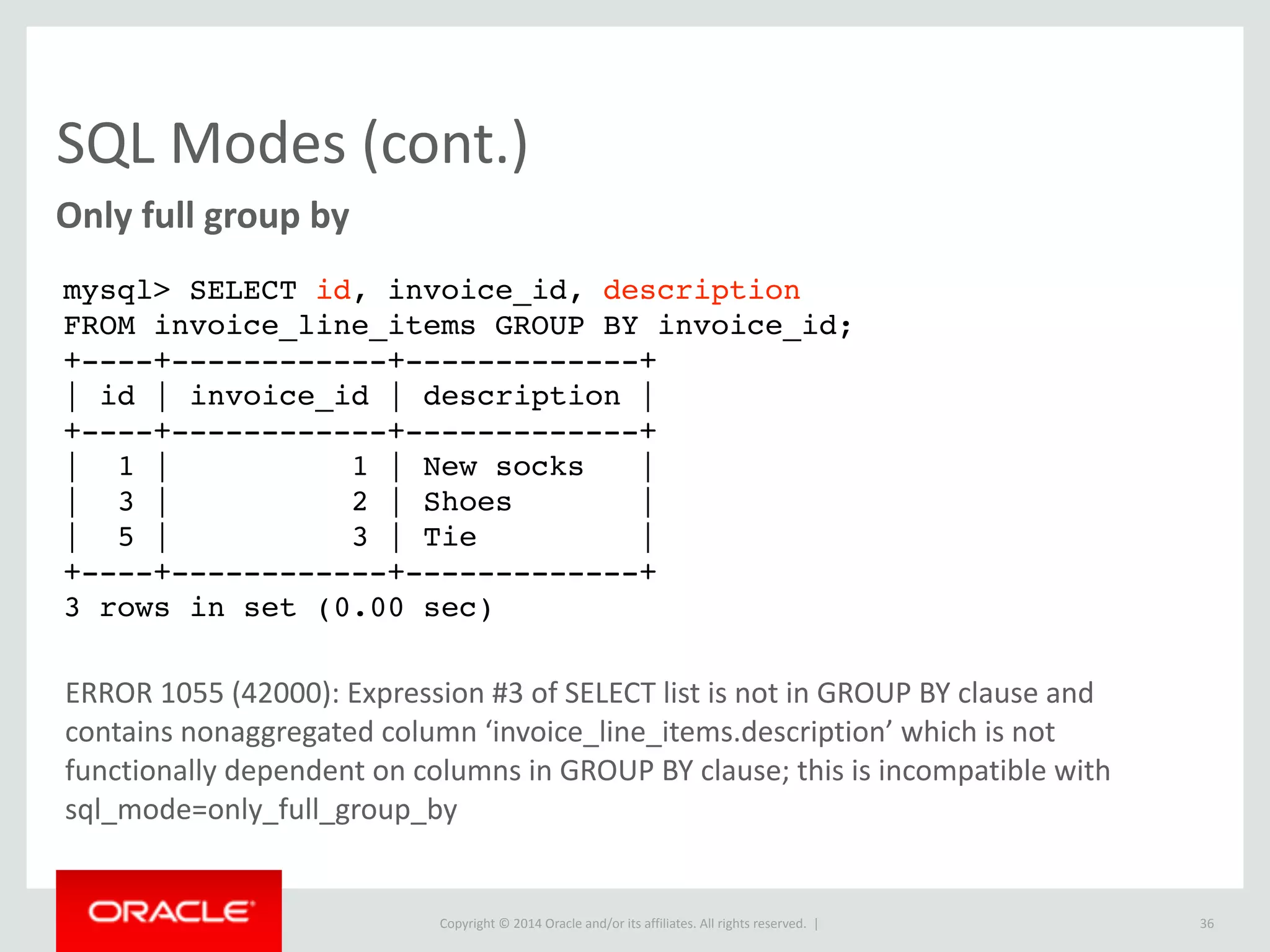 Copyright	
  ©	
  2015	
  Oracle	
  and/or	
  its	
  affiliates.	
  All	
  rights	
  reserved.	
  	
  |
Replication
• Safer	
  by	
  default.	
  
• Reduces	
  timeouts,	
  which	
  are	
  now	
  also	
  used	
  for	
  server	
  
heartbeats.
36
[mysqld] 
sync_binlog=1
binlog_format=ROW
slave_net_timeout=60
binlog_error_action=ABORT_SERVER
binlog_gtid_recovery_simplified=1
 