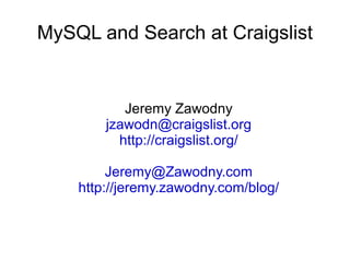 MySQL and Search at Craigslist ,[object Object],[object Object],[object Object],[object Object],[object Object]