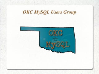 OKC MySQL Users Group
 