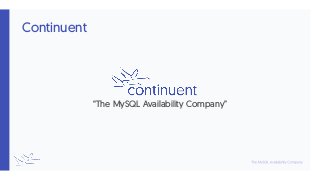 Continuent
“The MySQL Availability Company”
 