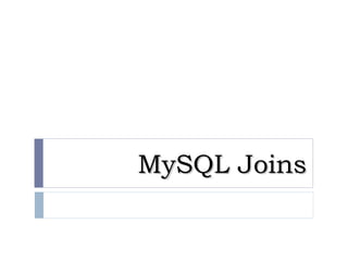 MySQL JoinsMySQL Joins
 