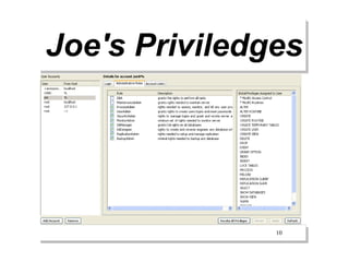 Joe's Priviledges




               10
 