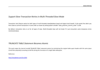 www.vmcd.org
Support Slave Transaction Retries in Multi-Threaded Slave Mode
Transaction retry feature works for both types...
