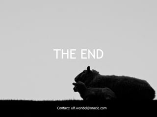 THE END


Contact: ulf.wendel@oracle.com
 