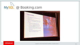 Copyright © 2018, Oracle and/or its affiliates. All rights reserved. |
@ Booking.com
108
 