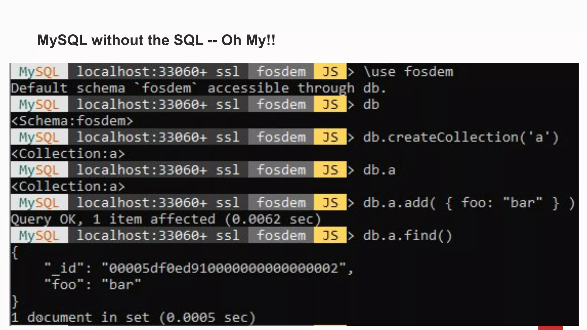MySQL without the SQL -- Oh My!!
38
 