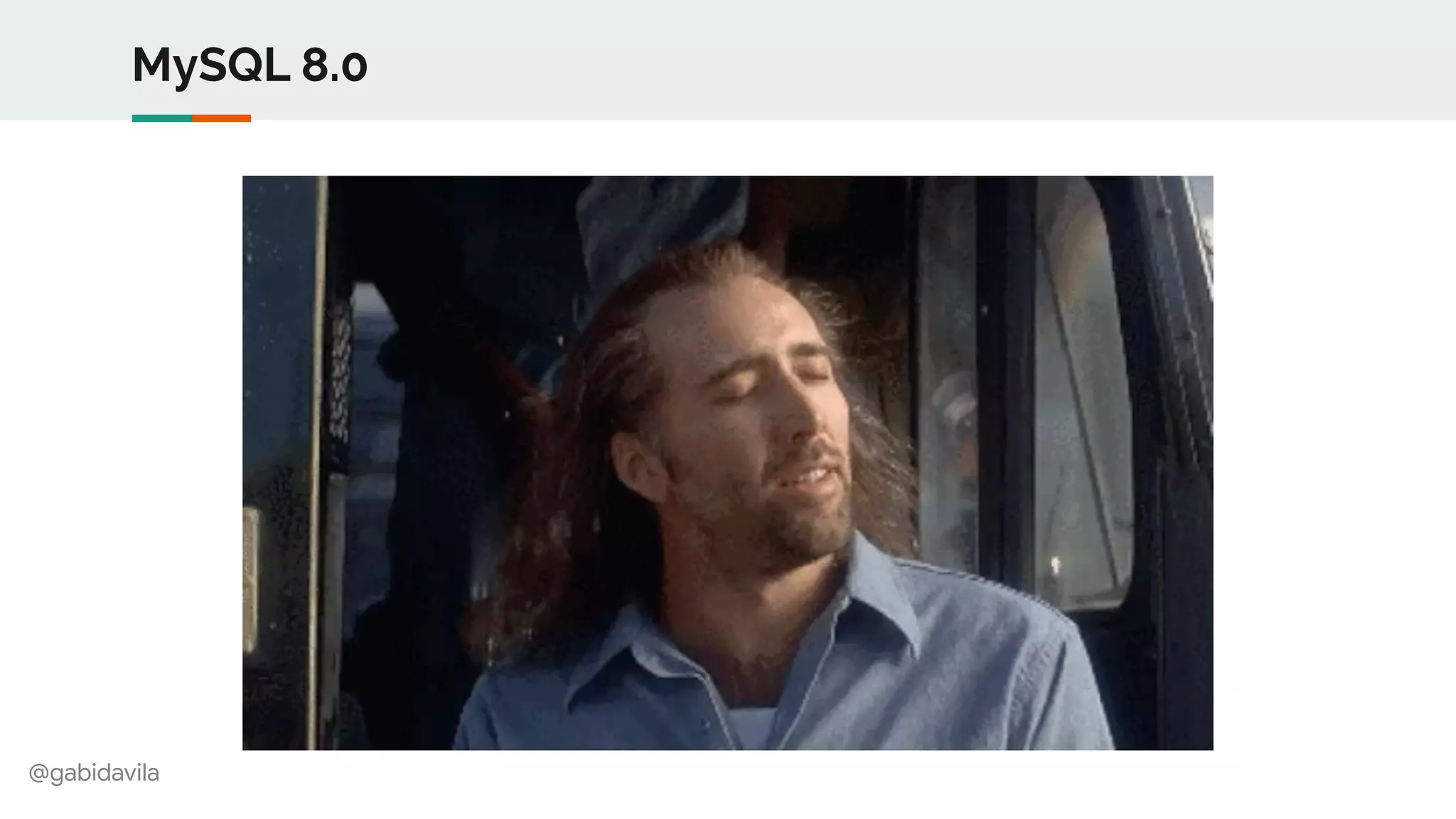 @gabidavila
MySQL 8.0
 