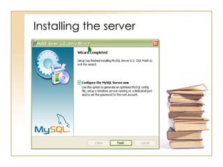 Installing the server
 
