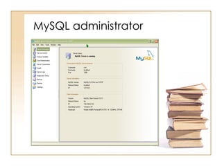 MySQL administrator
 