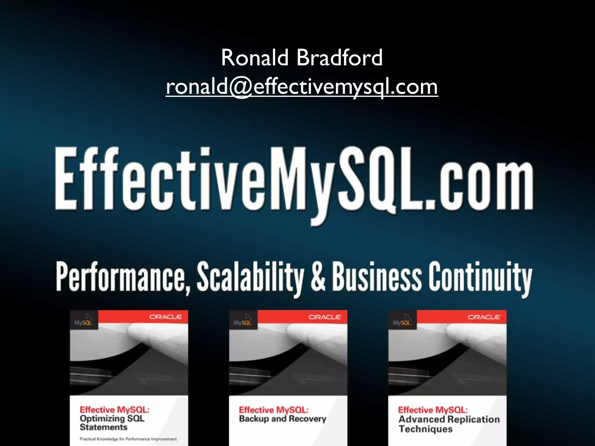 Ronald Bradford ronald@effectivemysql.com 